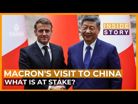 What is at stake in French presidential visit to China? | Inside Story