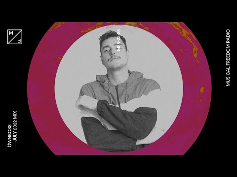 ÖWNBOSS mixing TIËSTO, PAJANE, WADE, JØRD & many more (Musical Freedom Radio | JULY)