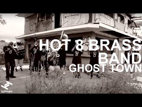 Hot 8 Brass Band - Ghost Town