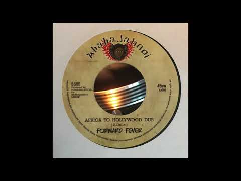 Africa To Hollywood Dub - Forward Fever (A.Dello) - Forward Fever for Ababajahnoi Records AJ008