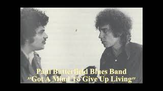 ■ Paul Butterfield Blues Band 1966 - &quot;Got A Mind To Give Up Living&quot;