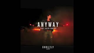 Skrizzly Adams - Anyway (feat. Jalen Santoy)