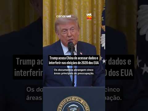 Trump acusa China de interferir nas eleições de 2020