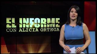 El Informe con Alicia Ortega, Lunes 28 de Agosto 2017