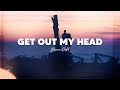 Get Out My Head Get Out My Head