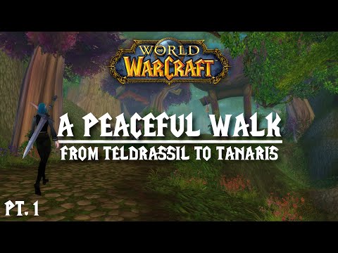 A Peaceful WoW Walk: From Teldrassil to Tanaris (Part 1) | World of Warcraft Music & Ambience