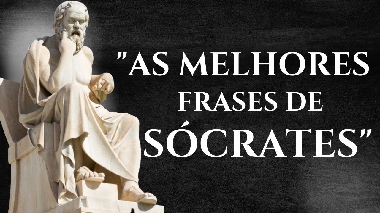 AS MELHORES CITAÇÕES E FRASES DE SÓCRATES ( Pai Da Filosofia )