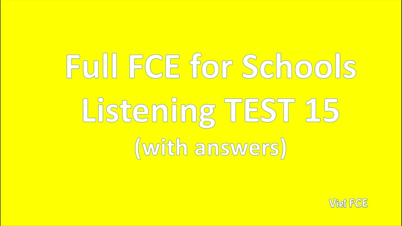 B2 first (FCE) for Schools Listening Test 15 with answers