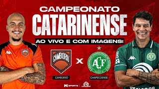🔴 AO VIVO E COM IMAGENS | CAMBORIÚ X CHAPECOENSE | CAMPEONATO CATARINENSE 2026