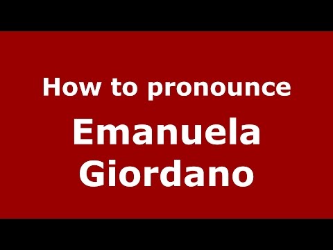 How to pronounce Emanuela Giordano (Italian/Italy)  - PronounceNames.com
