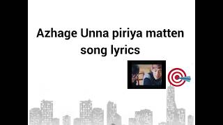 Azhage Unna Piriya matten song lyrics