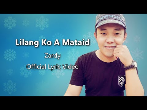 Lilang Ko A Mataid - Zardy (Official Lyric Video) [English Subtitles]