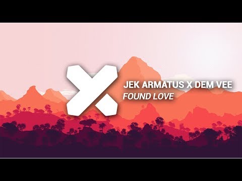 Jek Armatus x Dem Vee - Found Love