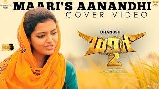Maari&#39;s Aanandhi - Maari 2 | Cover by M M Monissha | Yuvan Shankar Raja | Dhanush | Balaji Mohan
