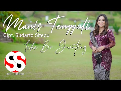 Manis Tengguli | Iche Br Ginting | Cipt. Sudarto Sitepu (Official Music Video)