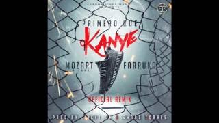 Primero Que Kanye (Official Remix) - Mozart La Para Ft. Farruko