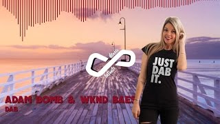 Adam Bomb & WKND BAES - Dab | [Infinite Music]