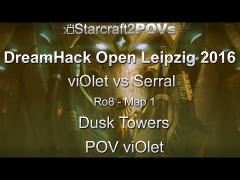 SC2 LotV - DreamHack Leipzig 2016 - viOlet vs Serral - Ro8 - Map 1  - Dusk Towers - viOlet
