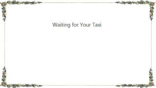 Ian Dury - Waiting for Your Taxi Lyrics