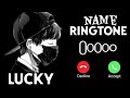 Name Ringtone Music Name Ringtone Name Ringtone Lucky Ringtone VIP Ringtone Mharang