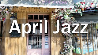 April Jazz - Chill out Coffee Music for Work and Study