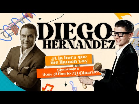 A la hora que me llamen voy – Tributo de Diego Hernández a José Alberto (El Canario)