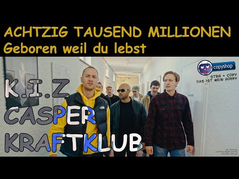 ACHTZIG TAUSEND MILLIONEN - Geboren weil du lebst (Lyrics) Casper, Kraftklub & K.I.Z