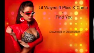 Lil Wayne ft Plies K Camp - Find You