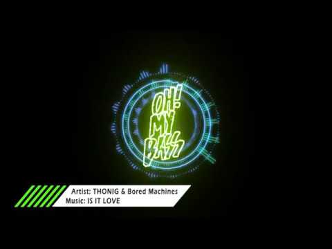 THONIG & Bored Machines - Is It Love