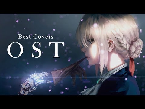 Violet Evergarden - Best OST Covers