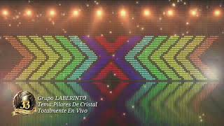 Los Pilares De Cristal-Grupo LABERINTO Totalmente En Vivo
