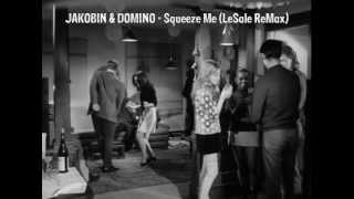 Jakobin & Domino - Squeeze Me (LeSale ReMax)