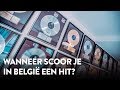 Wanneer scoor je in België een hit?