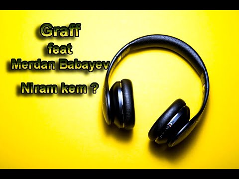 Graff ft Merdan Babayev - Niram kem ?