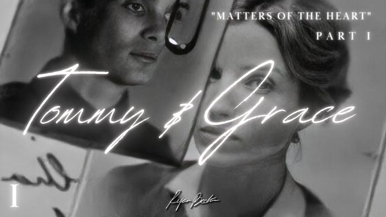 "Matters of the Heart" | Tommy & Grace Shelby (Part I)