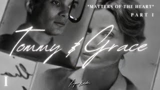 "Matters of the Heart" | Tommy & Grace Shelby (Part I)