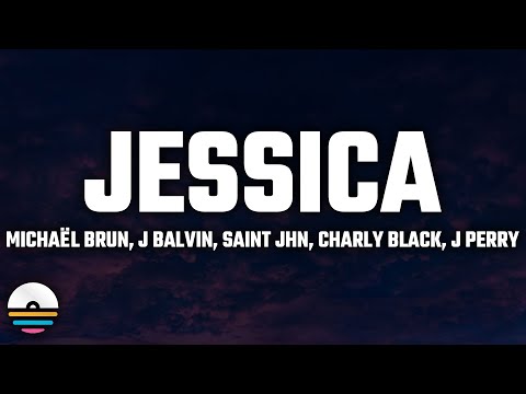 Michaël Brun, J Balvin, SAINt JHN, Charly Black, J Perry - Jessica (Letra/Lyrics)