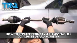How to Replace Front CV Axle Assemblies 2014-2018 Subaru Forester