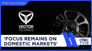 Revenue Scale-Up | Revenue Seen Jumping To ₹400 Cr In FY27 From ₹10 Cr In FY26: Vector Technics