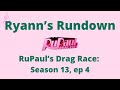 Ryann’s Rundown #1: RPDR Season 13, Ep4 - “RuPaulmark Channel”