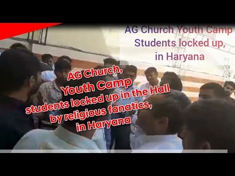 അസംബ്ലീസ് ഓഫ് ഗോഡ് (എജി) ചർച്ച് നടത്തിയ  യൂത്ത് ക്യാമ്പ് സുവിശേഷവിരോധികൾ അലങ്കോലമാക്കി .