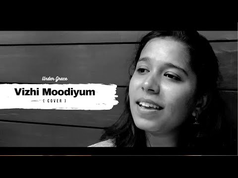 Vizhi Moodiyum ( Cover ) | O Rehnuma - Under Grace