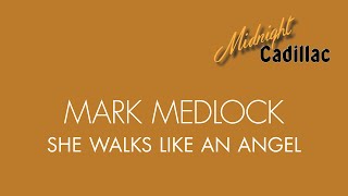 Download lagu MARK MEDLOCK She Walks Like An Angel mp3 Download lagu MARK MEDLOCK She Walks Like An Angel mp3