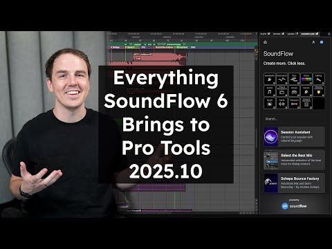 The Future of Pro Tools Is Here — Everything SoundFlow 6 Brings to Pro Tools 2025.10