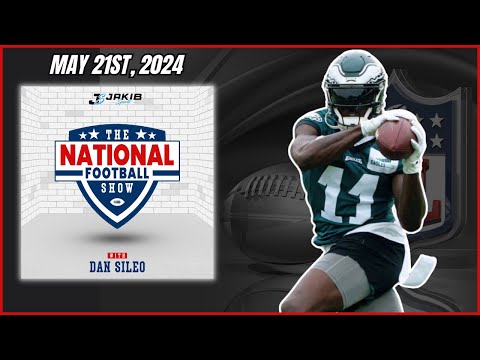 The National Football Show with Dan Sileo | Tuesday May 21st, 2024