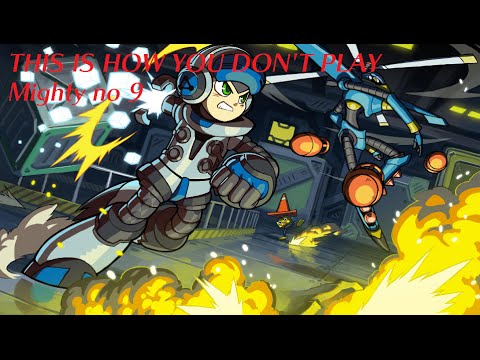 This Is How You DON'T Play Mighty no. 9 (salty edition)