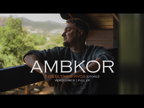 AMBKOR | "LOS ÚLTIMOS VIVOS - OTOÑO" [VIDEO LYRICS - FULL EP]