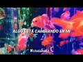 Algo Está Cambiando • Bomba Estéreo • Letra
