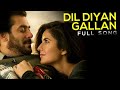 Dil Diyan Gallan Full Song | Tiger Zinda Hai | Salman Khan, Katrina Kaif, Atif Aslam, Vishal-Shekhar
