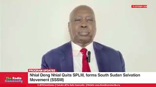 Nhial Deng Nhial Quits SPLM, forms South Sudan Salvation Movement (SSSM)